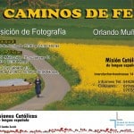 Exposición de Fotografía: «Caminos de Fe» Exposición de Fotografía: «Caminos de Fe»