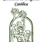 Catesismo de la iglesia Católica Catesismo de la iglesia Católica
