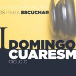 » DISPUESTOS  PARA ESCUCHAR » Plan para el Primer Domingo de  cuaresma – 2022