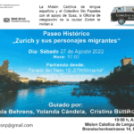 Paseo Histórico                                               «Zürich y sus personajes migrantes»            Sábado 27 de agosto 2022 a las 17.00h.